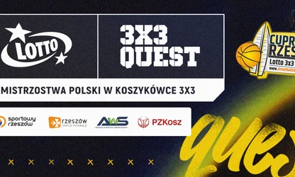 Lotto 3x3 Quest Cupra Rzeszów / Eliminacji Mistrzostw Polski 2024 w koszykówce 3x3